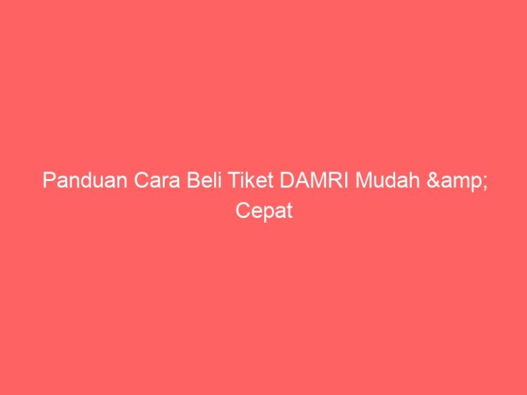 Panduan Cara Beli Tiket DAMRI Mudah & Cepat