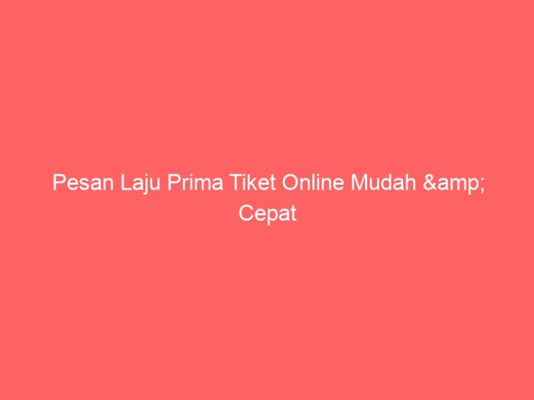 Pesan Laju Prima Tiket Online Mudah & Cepat