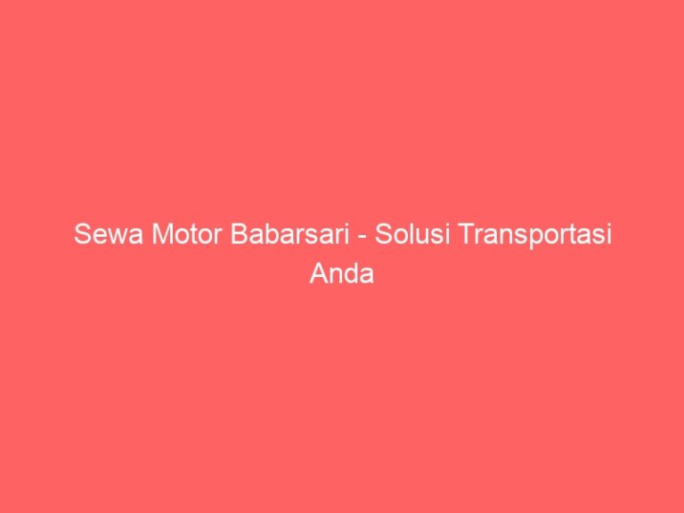 Sewa Motor Babarsari – Solusi Transportasi Anda