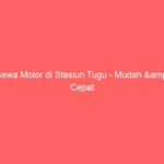 Sewa Motor di Stasiun Tugu – Mudah & Cepat