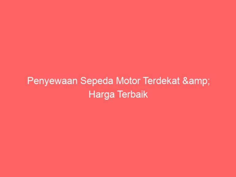 Penyewaan Sepeda Motor Terdekat & Harga Terbaik