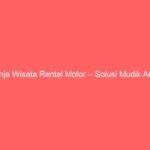 Senja Wisata Rental Motor – Solusi Mudik Anda