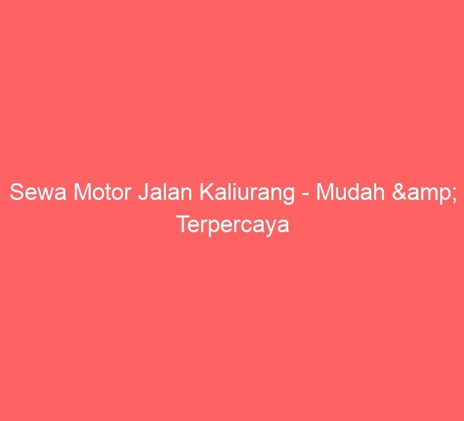 Sewa Motor Jalan Kaliurang – Mudah & Terpercaya