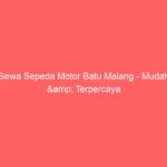 Sewa Sepeda Motor Batu Malang – Mudah & Terpercaya