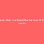 Pesan Tiket Bus Safari Dharma Raya Online Mudah